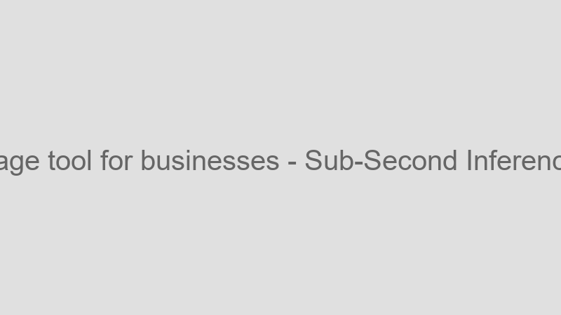 Sub-Second Inference