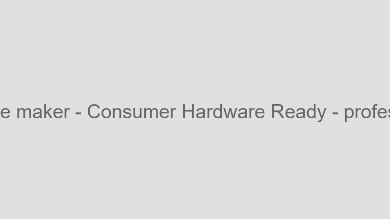 Consumer Hardware Ready
