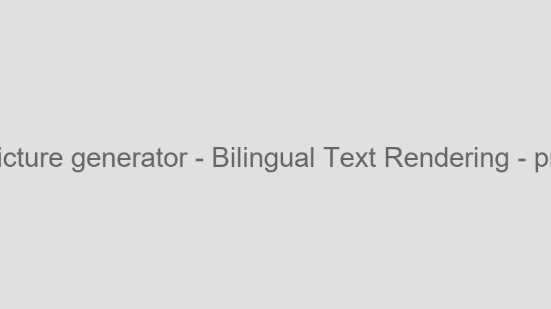 Bilingual Text Rendering