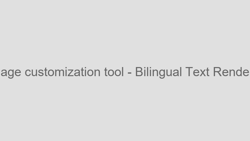 Bilingual Text Rendering