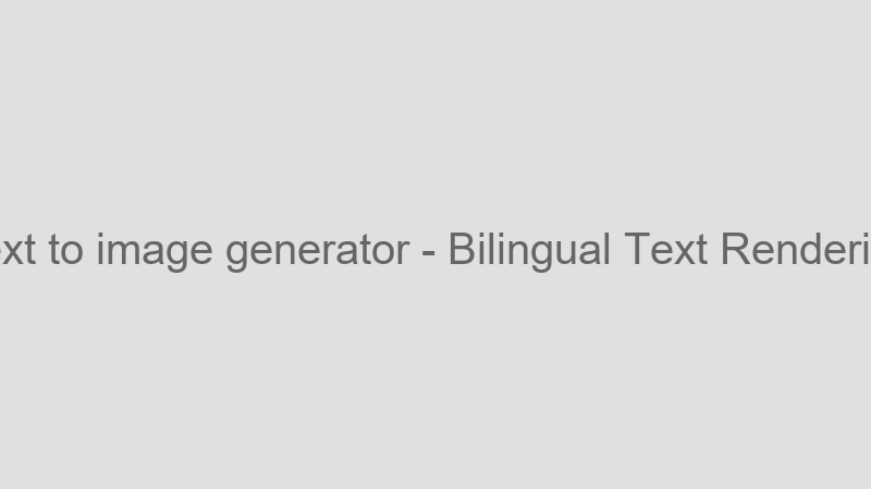 Bilingual Text Rendering