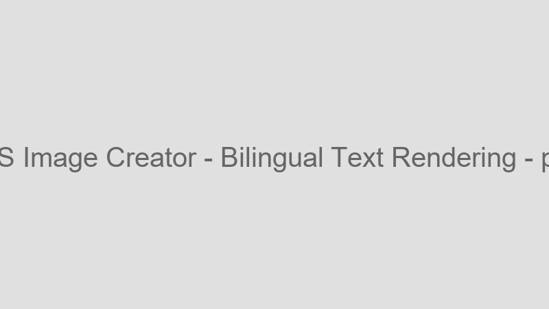 Bilingual Text Rendering