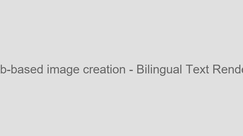 Bilingual Text Rendering