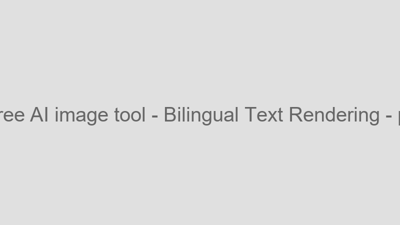 Bilingual Text Rendering