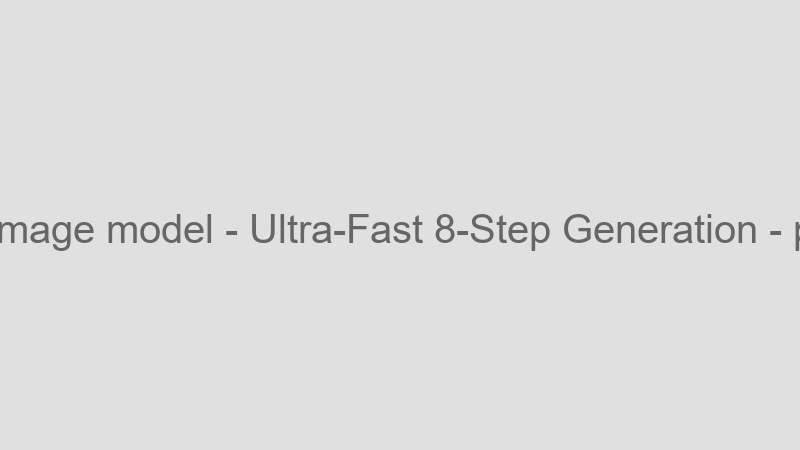 Ultra-Fast 8-Step Generation