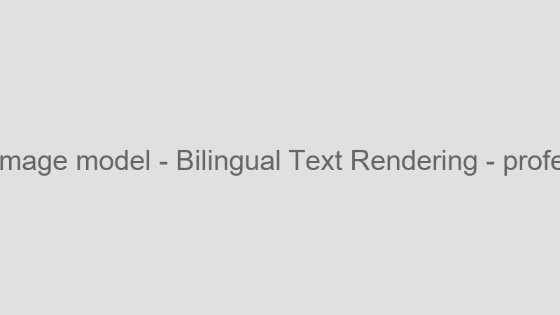 Bilingual Text Rendering
